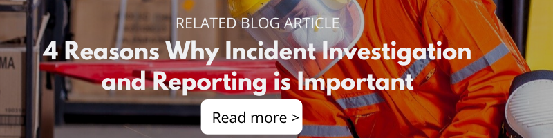 Blog - 4 Reasons Why Incident Investigation and Reporting is Important