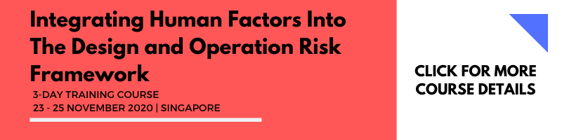 Integrating Human Factors into the Design and Operation Risk Framework 23-25 Nov 2020 SG